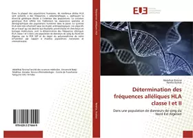 Couverture du produit · Détermination des fréquences alléliques HLA classe I et II: Dans une population de donneurs de sang du Nord Est Algérien (Frenc