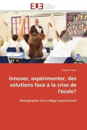 Couverture du produit · Innover, expérimenter, des solutions face à la crise de l'école?: Monographie d'un collège expérimental (Omn.Univ.Europ.) (Fren