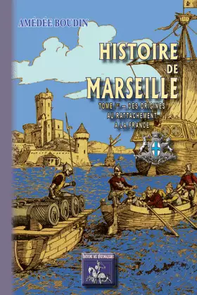 Couverture du produit · Histoire de Marseille (T1 : des origines au rattachement à la France): Tome Ier Des origines au rattachement à la France