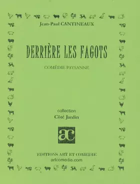 Couverture du produit · Derrière les fagots: comédie paysanne