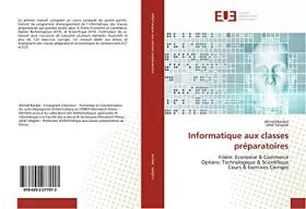 Couverture du produit · Informatique aux classes préparatoires: Filière: Economie & Commerce Options: Technologique & Scientifique Cours & Exercices Co