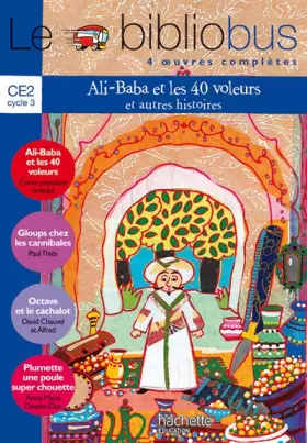 Couverture du produit · Le Bibliobus n° 15 CE2 Cycle 3 Parcours de lecture de 4 oeuvres complètes : Ali Baba et les 40 voleurs Gloups chez les canniba