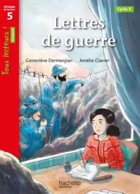 Couverture du produit · Lettres de guerre - Tous lecteurs ! Historique Niveau 5 - Livre élève - Ed. 2020