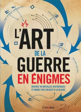 Couverture du produit · L'Art de la guerre en énigmes: Revivez 40 batailles historiques et menez vos soldats à la gloire