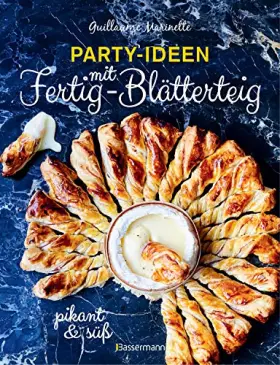 Couverture du produit · Party-Ideen mit Fertig-Blätterteig: Die besten Rezepte pikant und süß - schnell, lecker und einfach: Röllchen, Schnecken, Neste