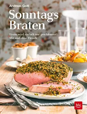 Couverture du produit · Sonntagsbraten: Heute wird einfach nur geschlemmt! (BLV Kochen)