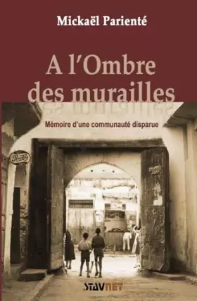 Couverture du produit · A l'Ombre des Murailles: Mémoire d'une communauté disparue