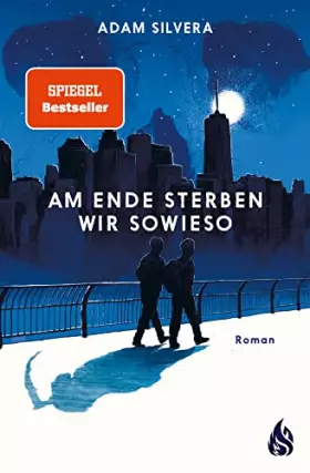 Couverture du produit · Am Ende sterben wir sowieso (Todesboten 2): Der fesselnde Herzschmerz-Weltbestseller von TikTok-Phänomen Adam Silvera | "Am End