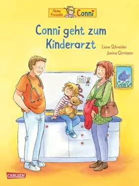 Couverture du produit · Conni-Bilderbücher: Conni geht zum Kinderarzt (Neuausgabe): Bilderbuch ab 3 Jahren zur Vorbereitung auf den ersten Besuch beim 