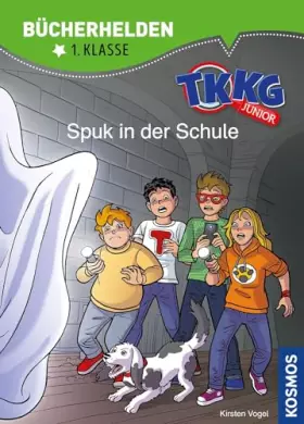 Couverture du produit · TKKG Junior, Bücherhelden 1. Klasse, Spuk in der Schule: Erstleser Kinder ab 6 Jahre
