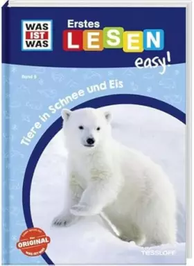 Couverture du produit · WAS IST WAS Erstes Lesen easy! Band 8. Tiere in Schnee und Eis
