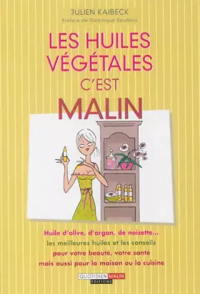 Couverture du produit · Les huiles végétales, c'est malin