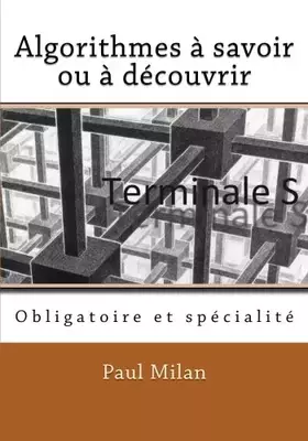 Couverture du produit · Algorithmes à savoir ou à découvrir: Obligatoire et spécialité (French Edition)