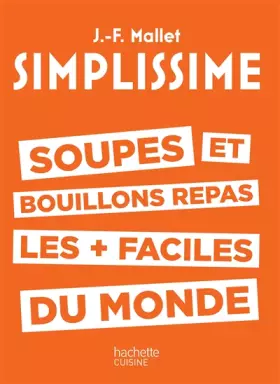 Couverture du produit · SIMPLISSIME Soupes et bouillons les plus faciles du monde