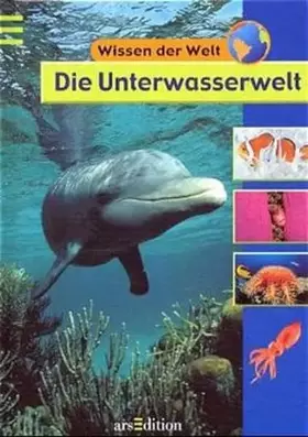 Couverture du produit · Die Unterwasserwelt (Wissen der Welt)