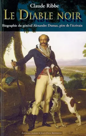 Couverture du produit · Le Diable noir : Biographie du général Alexandre Dumas, père de l'écrivain
