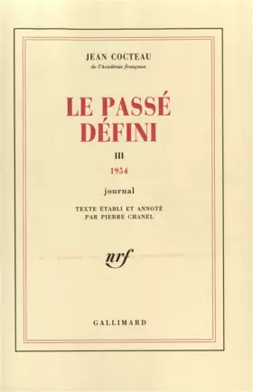 Couverture du produit · Le Passé défini : Journal, tome 3 : 1954