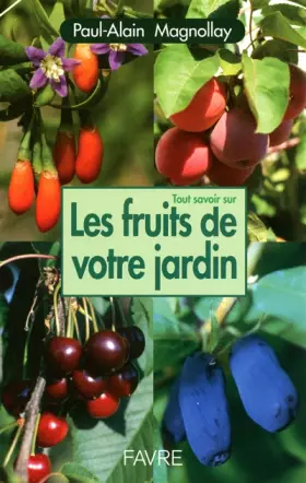 Couverture du produit · Tout savoir sur les fruits de votre jardin