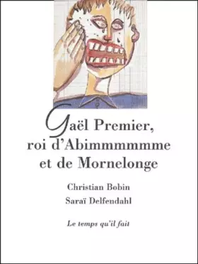 Couverture du produit · Gaël Premier, roi d'Abimmmmmme et de Mornelonge