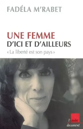 Couverture du produit · Une femme d'ici et d'ailleurs: "La liberté est son pays"