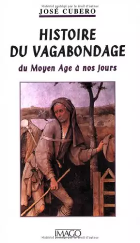 Couverture du produit · HISTOIRE DU VAGABONDAGE. Du Moyen Age à nos jours