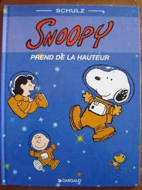 Couverture du produit · SNOOPY PREND DE LA HAUTEUR.