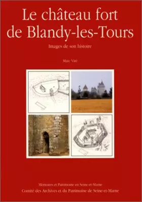 Couverture du produit · Le château fort de Blandy-les-Tours: Images de son histoire