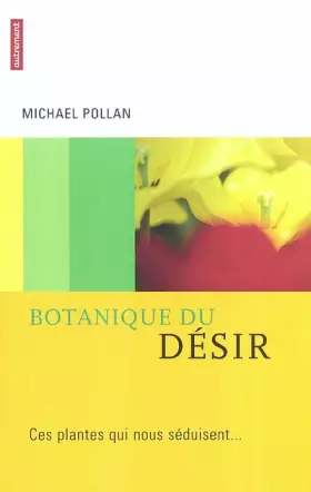 Couverture du produit · Botanique du désir : Ces plantes qui nous séduisent