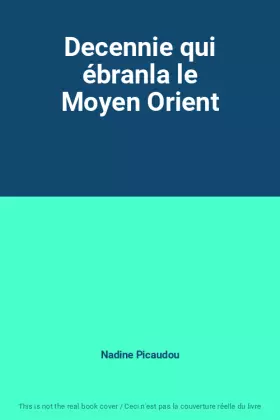 Couverture du produit · Decennie qui ébranla le Moyen Orient
