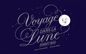 Couverture du produit · Voyage dans la Lune avant 1900