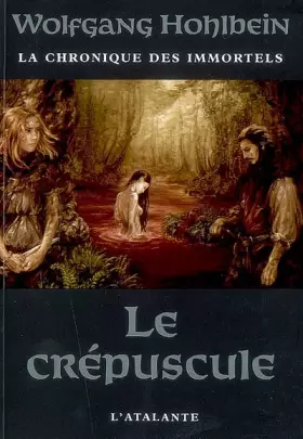 Couverture du produit · La chronique des immortels, Tome 4 : Le crépuscule