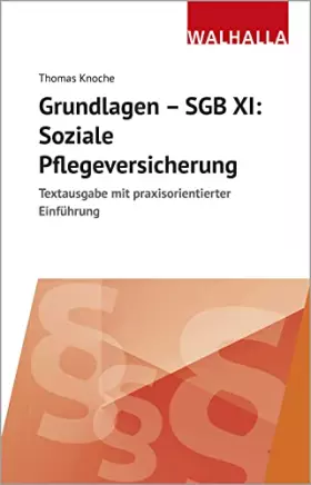 Couverture du produit · Grundlagen - SGB XI: Soziale Pflegeversicherung: Textausgabe mit praxisorientierter Einführung