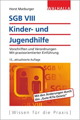 Couverture du produit · SGB VIII - Kinder- und Jugendhilfe: Vorschriften und Verordnungen Mit praxisorientierter Einführung Walhalla Rechtshilfen