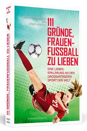 Couverture du produit · 111 Gründe, Frauenfußball zu lieben: Eine Liebeserklärung an den großartigsten Sport der Welt