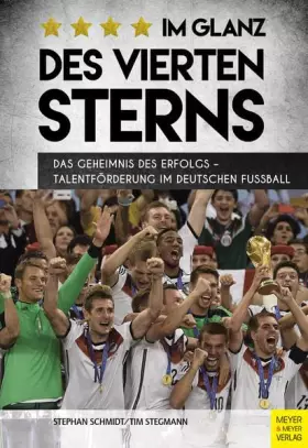 Couverture du produit · Im Glanz des vierten Sterns: Das Geheimnis des Erfolgs - Talentförderung im deutschen Fußball