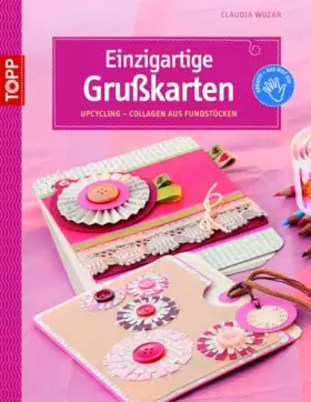Couverture du produit · Einzigartige Grußkarten: Upcycling - Collagen aus Fundstücken (kreativ.kompakt., Band 4034)