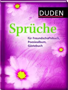 Couverture du produit · Duden - Sprüche für Freundschaftsbuch, Poesiealbum, Gästebuch (Duden - Passende Worte)