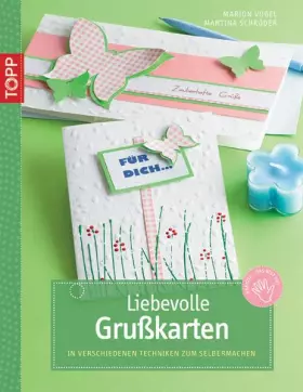 Couverture du produit · Liebevolle Grußkarten: In verschiedenen Techniken zum Selbermachen: In verschiedenen Techniken zum Selbermachen. Mit perforiert