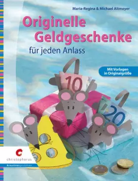 Couverture du produit · Originelle Geldgeschenke für jeden Anlass: Mit Vorlagen in Originalgröße