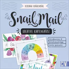 Couverture du produit · Snail Mail – Kreative Kartengrüße. Einladungen, Grußkarten, Briefumschläge leicht gemacht. In verschiedenen Techniken, mit Wate