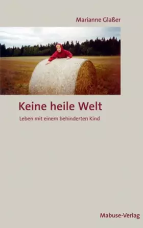 Couverture du produit · Keine heile Welt: Leben mit einem behinderten Kind