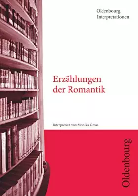 Couverture du produit · Oldenbourg Interpretationen: Erzählungen der Romantik - Band 118