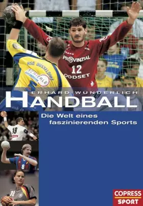 Couverture du produit · Handball - Die Welt eines faszinierenden Sports. Mit einem Vorwort von IOC-Präsident Jacques Rogge