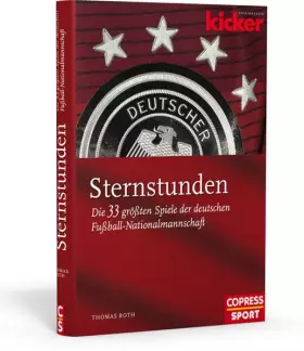 Couverture du produit · Sternstunden Die 33 größten Spiele der deutschen Fußball-Nationalmannschaft