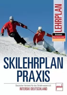 Couverture du produit · Skilehrplan praxis: Deutscher Verband für das Skilehrwesen e.V. - INTERSKI DEUTSCHLAND