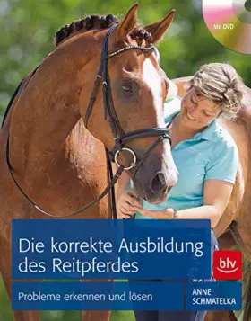Couverture du produit · Die korrekte Ausbildung des Reitpferdes: Probleme erkennen und lösen