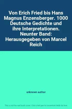 Couverture du produit · Von Erich Fried bis Hans Magnus Enzensberger. 1000 Deutsche Gedichte und ihre Interpretationen. Neunter Band: Herausgegeben von