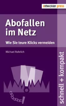 Couverture du produit · Abofallen im Netz: Wie Sie teure Klicks vermeiden (schnell+kompakt)