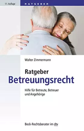 Couverture du produit · Ratgeber Betreuungsrecht: Hilfe für Betreute, Betreuer und Angehörige (Beck-Rechtsberater im dtv)