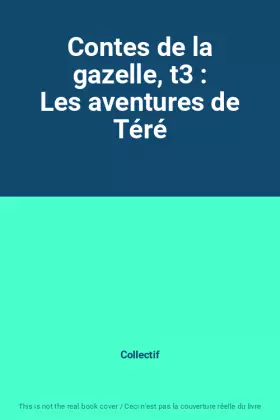 Couverture du produit · Contes de la gazelle, t3 : Les aventures de Téré
